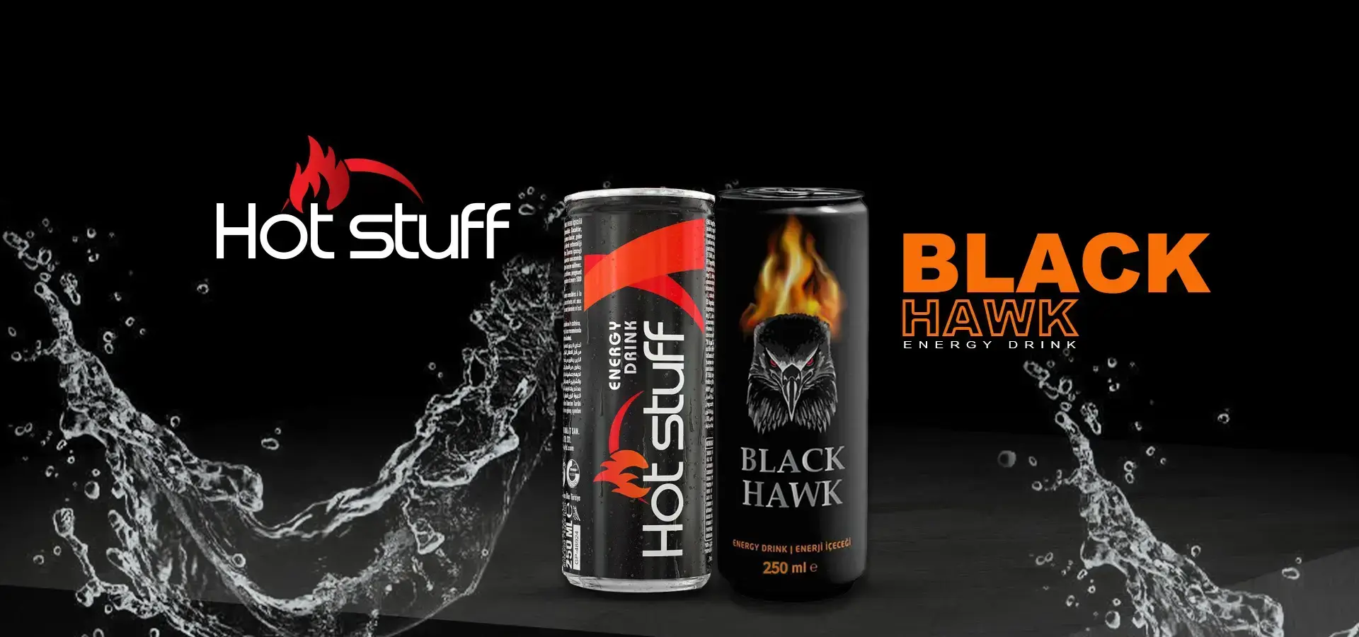 Hot Stuff and Black Hawk energy drinks displayed with dynamic water splash on a bold black background.